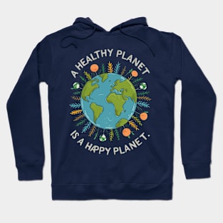 A healthy planet is a happy planet Hoodie